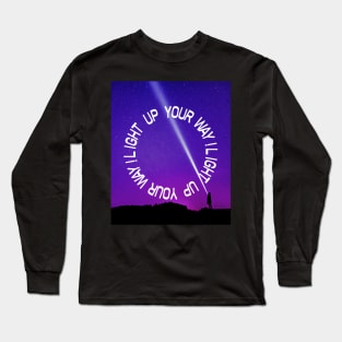 Light up your way! Long Sleeve T-Shirt